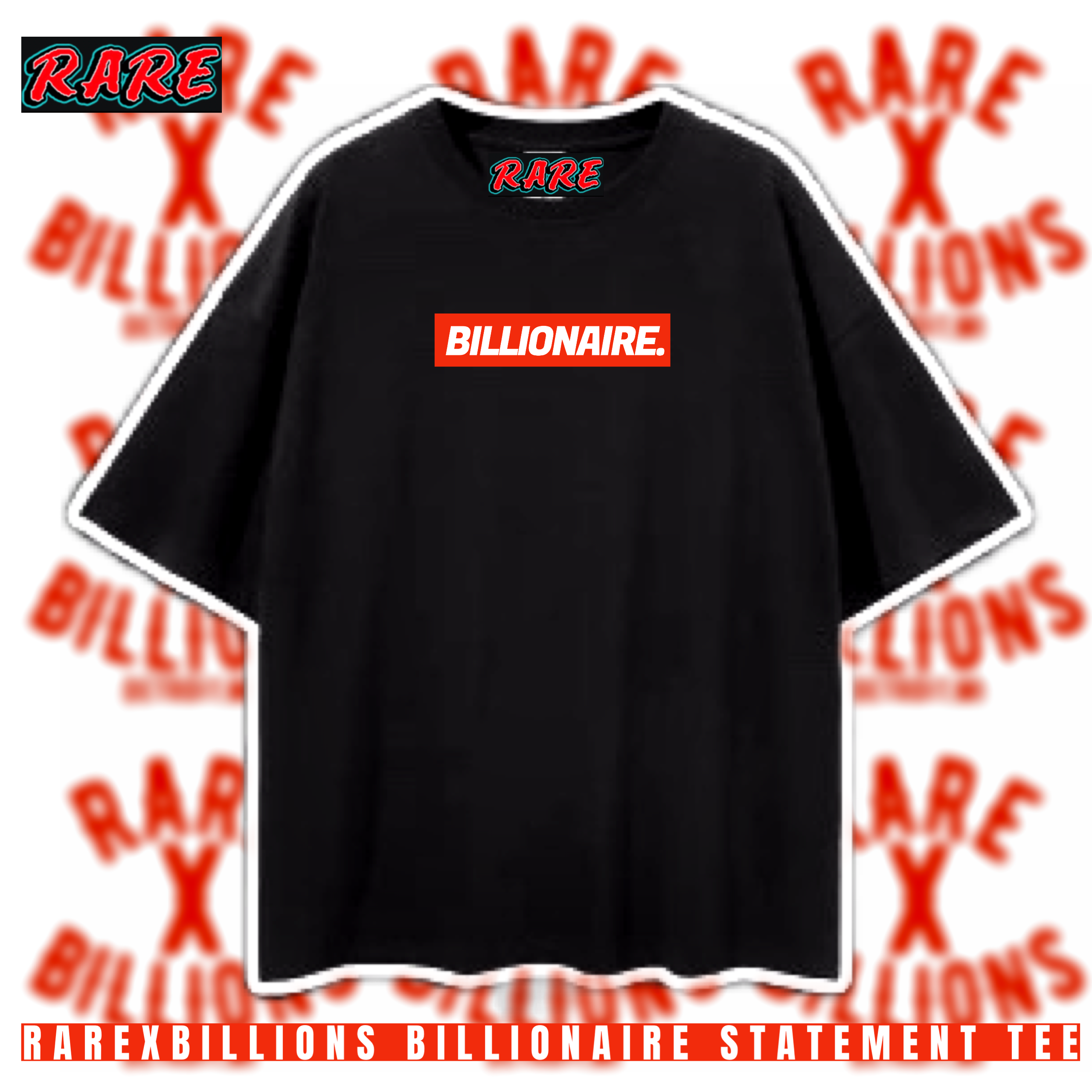 RAREXBILLIONS BILLIONAIRE STATEMENT TEE